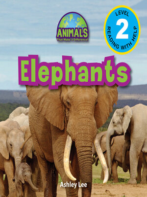 cover image of Elephants--Animals That Make a Difference! (Engaging Readers, Level 2)
